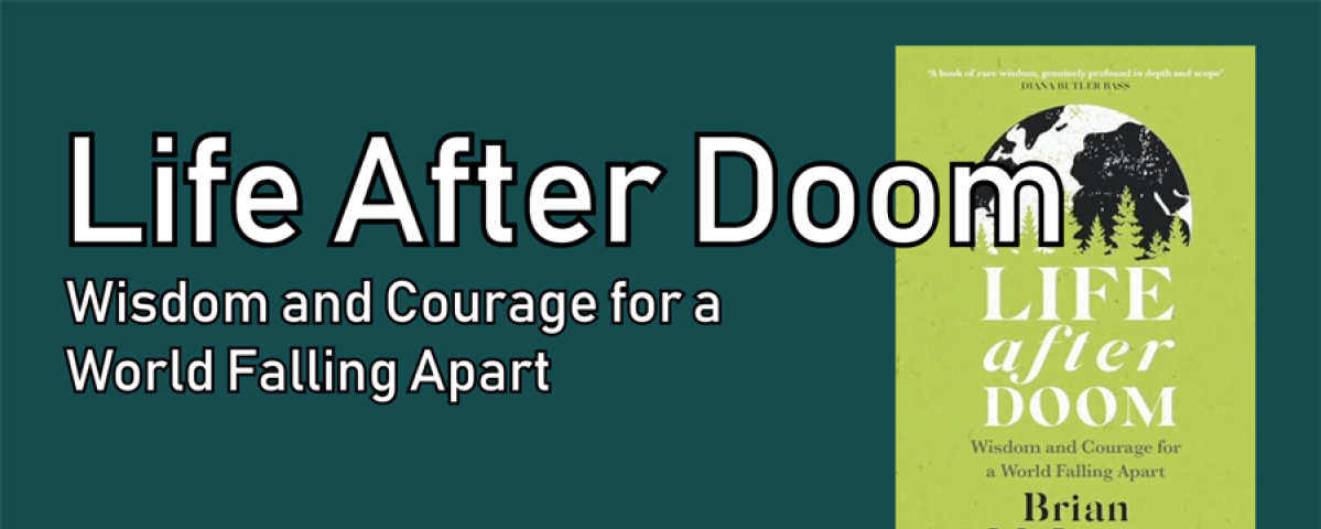 Life After Doom: Wisdom and Courage for a World Falling Apart, study at Episcopal Church of the Redeemer, Kenmore, Washington