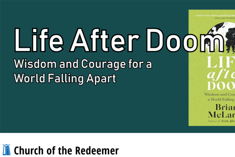 Life After Doom: Wisdom and Courage for a World Falling Apart, study at Episcopal Church of the Redeemer, Kenmore, Washington